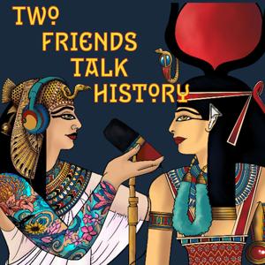 Two Friends Talk History