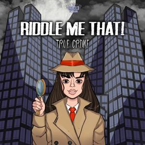 Riddle Me That! True Crime by Jules Ph.D.