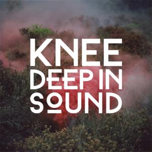 Knee Deep In Sound Podcast