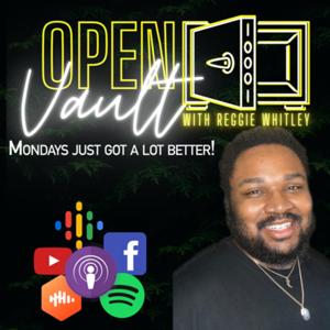 Open Vault with Reggie Whitley