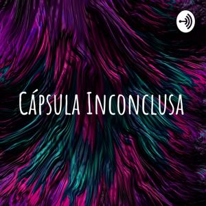 Cápsula Inconclusa