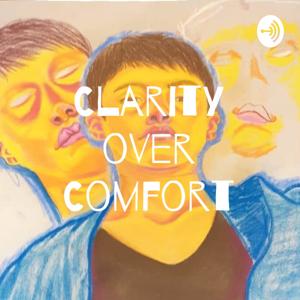 Clarity over Comfort