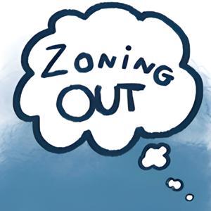 Zoning Out