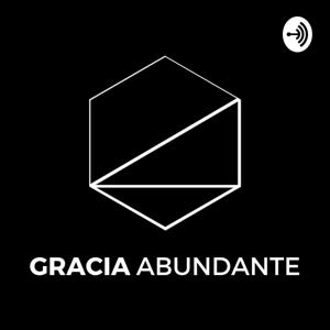 Gracia Abundante Podcast