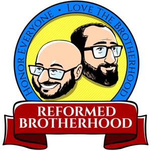 Reformed Brotherhood | Reformed Theology and Brotherly Love by Tony Arsenal and Jesse Schwamb