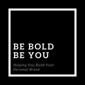 Be Bold Be You Podcast