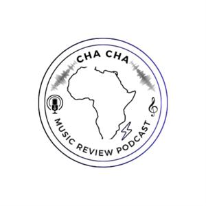 Cha Cha Music Review Podcast