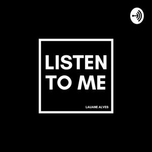 Listen To Me