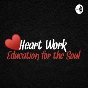 Heart Work: Education for the Soul