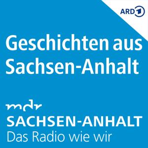 Geschichten aus Sachsen-Anhalt by Mitteldeutscher Rundfunk