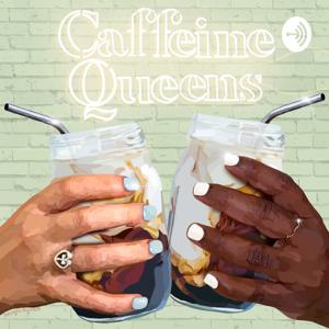 Caffeine Queens