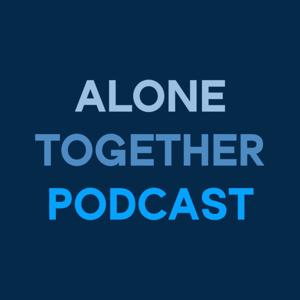 Alone Together Podcast
