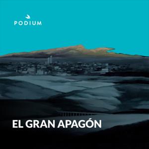 El Gran Apagón by Podium Podcast