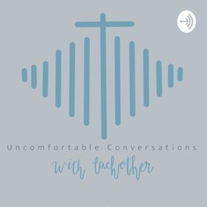 Uncomfortable Conversations With Each Other