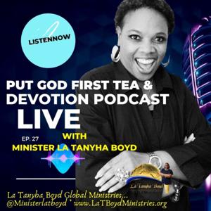 Put God First Tea and Devotion with Minister Lá Tanyha