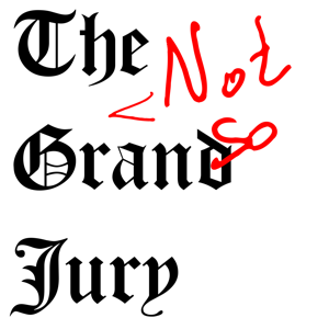 Not So Grand Jury