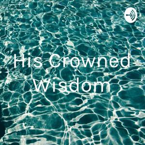 His Crowned Wisdom