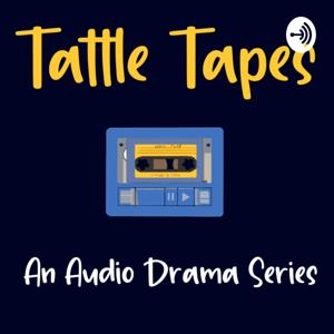 Tattle Tapes - An Audio Drama Series