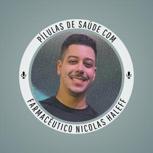 Pílulas de Saúde com Nicolas: Seu Podcast para uma Vida Melhor