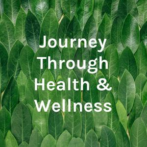 Journey Through Health & Wellness