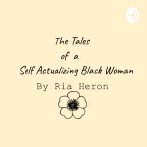 Tales of a Self-Actualizing Black Woman