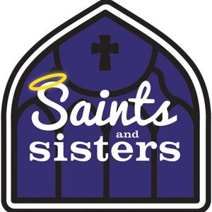 Saints and Sisters