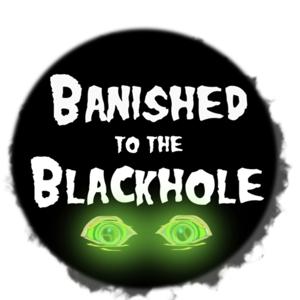 Banished to the Blackhole
