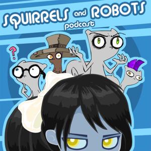 Squirrels & Robots (Foamy The Squirrel)