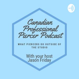 Canadian Professional Piercer Podcast