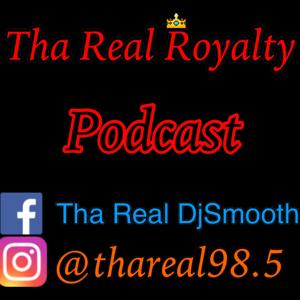 Tha Real Royalty Podcast