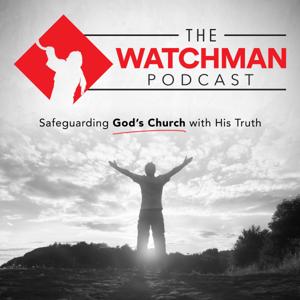 The Watchman Podcast