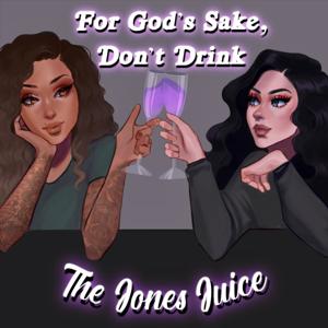 For God's Sake, Don't Drink the Jones Juice