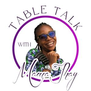Table Talk With Mama Jhay