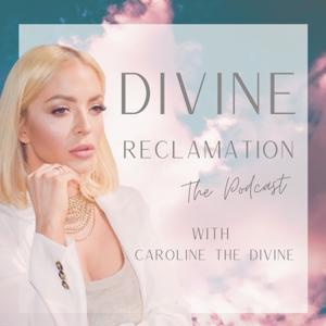 Divine Reclamation the Podcast