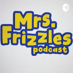 Mrs. frizzles podcast