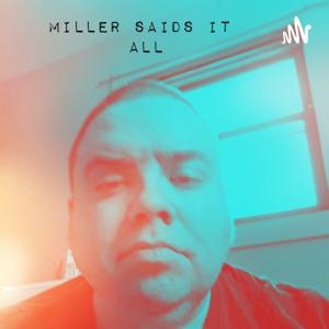 Miller Saids It All