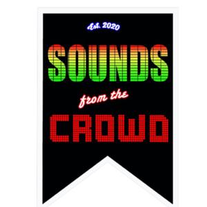 Sounds From the Crowd