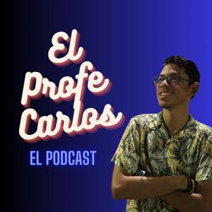 El Profe Carlos: El Podcast