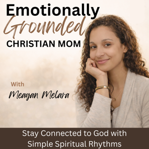 Emotionally Grounded Christian Mom - Anxious, Mindful, Spiritual, Healing, Scripture