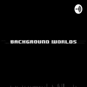Background Worlds