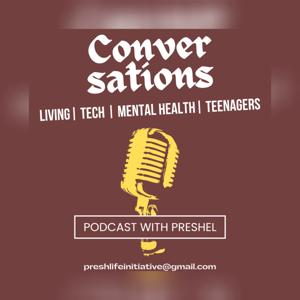 Conversations - Podcast With Preshel