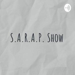 S.A.R.A.P. Show