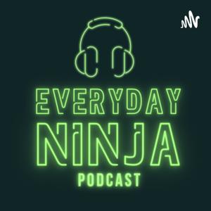 Everyday Ninja Podcast