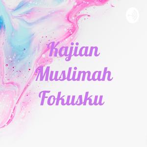 Kajian Muslimah Fokusku