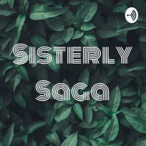 Sisterly Saga