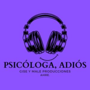 Psicóloga, adiós.