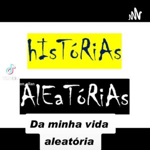 Histórias Aleatórias da Minha Vida Aleatória