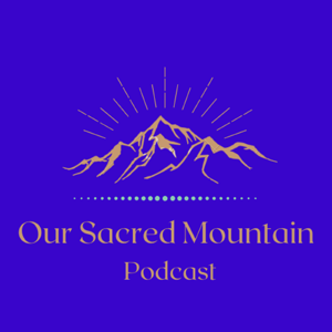 Our Sacred Mountain