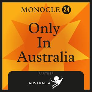 Only in Australia by Monocle