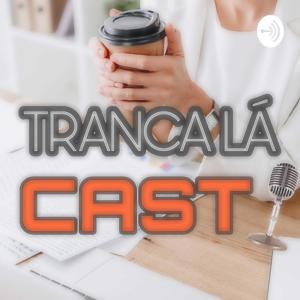 Tranca Lá Cast